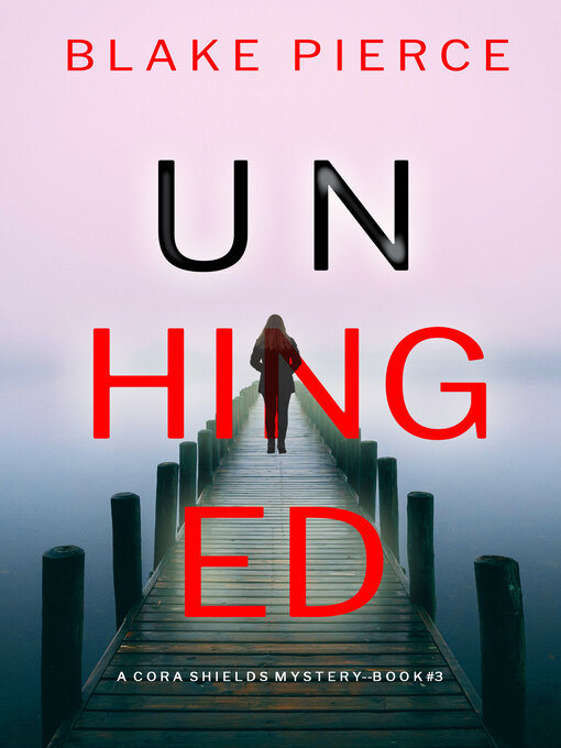 Title details for Unhinged by Blake Pierce - Available